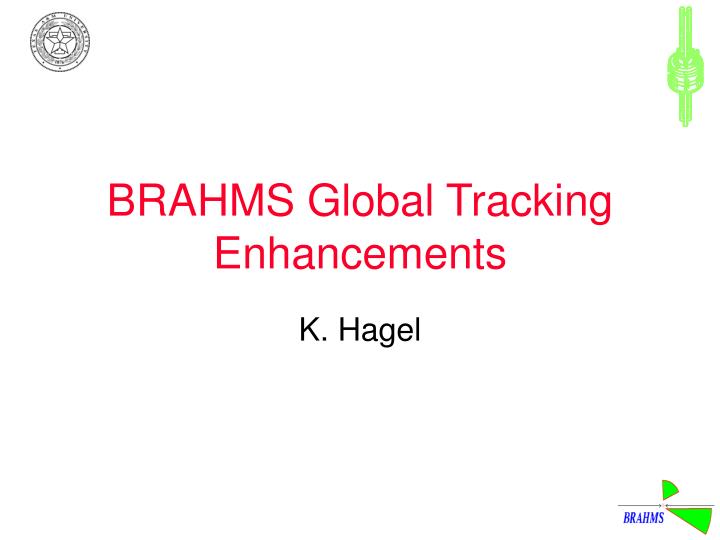 brahms global tracking enhancements