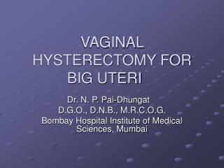 VAGINAL HYSTERECTOMY FOR BIG UTERI