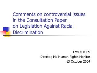 Law Yuk Kai Director, HK Human Rights Monitor 13 October 2004