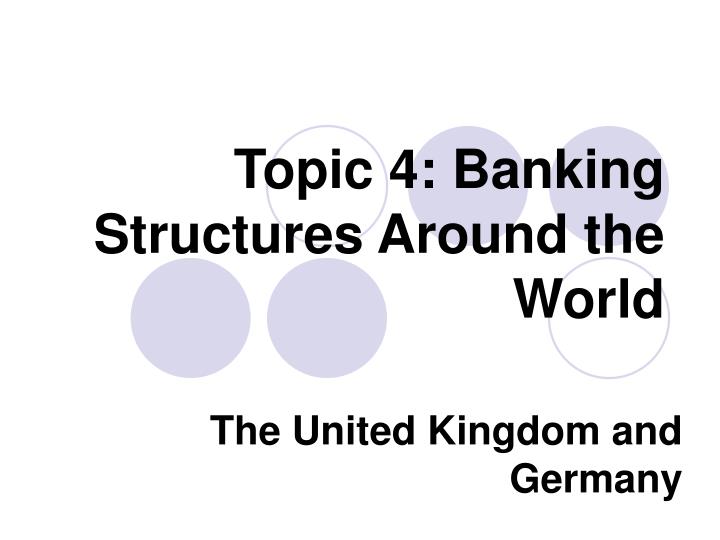 topic 4 banking structures around the world