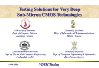 Testing Solutions for Very Deep Sub-Micron CMOS Technologies