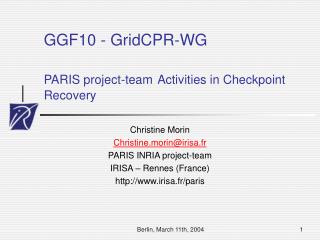 GGF10 - GridCPR-WG PARIS project-team Activities in Checkpoint Recovery
