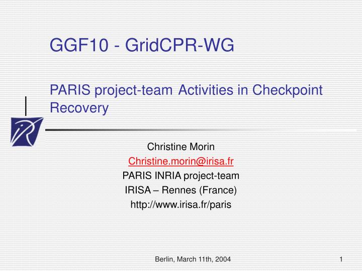 ggf10 gridcpr wg paris project team activities in checkpoint recovery