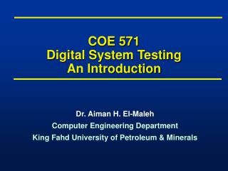 COE 571 Digital System Testing An Introduction