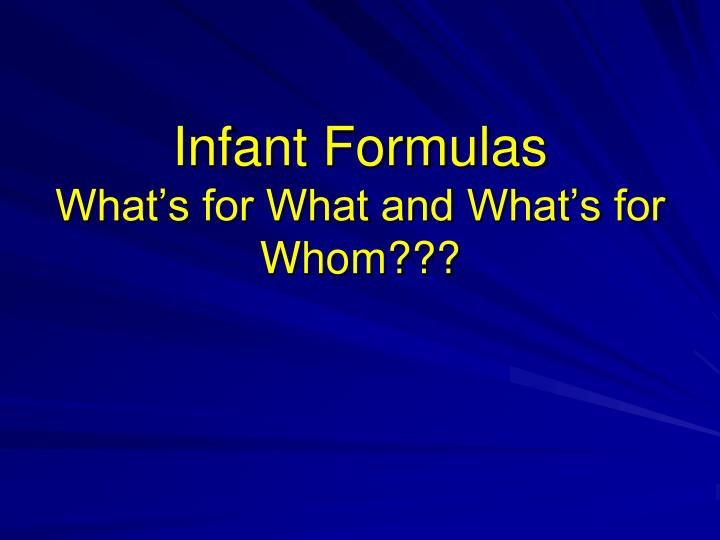 infant formulas what s for what and what s for whom