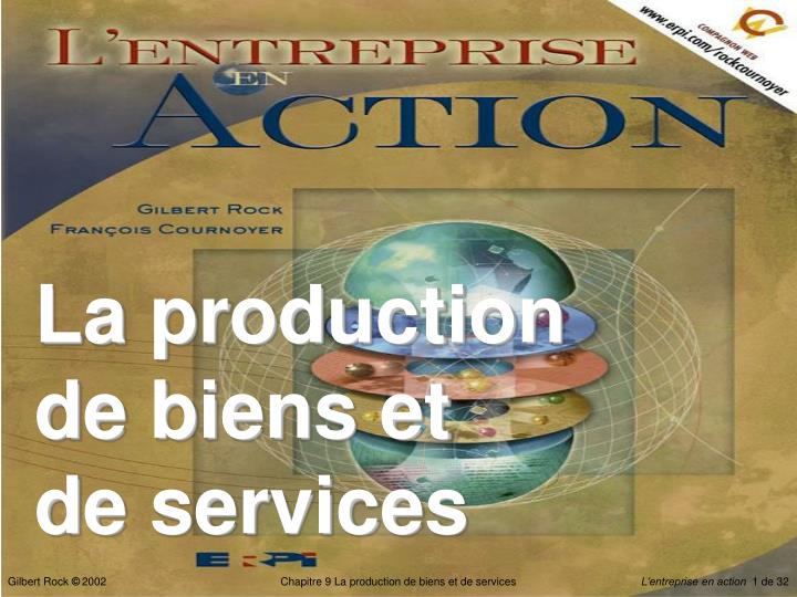 la production de biens et de services