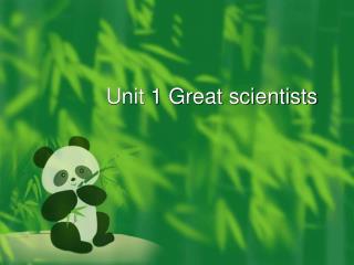Unit 1 Great scientists