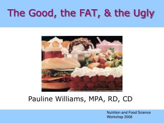 The Good, the FAT, &amp; the Ugly
