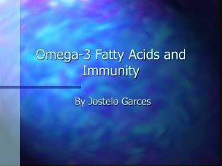 Omega-3 Fatty Acids and Immunity