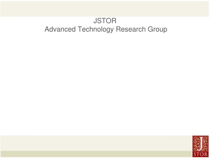 jstor advanced technology research group