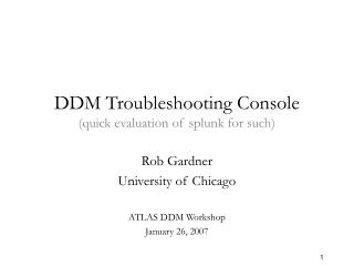 DDM Troubleshooting Console (quick evaluation of splunk for such)