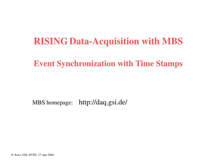 rising data acquisition with mbs event synchronization with time stamps