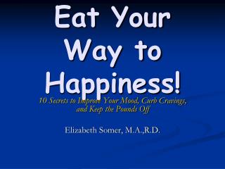 Eat Your Way to Happiness!