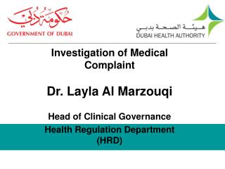 Investigation of Medical Complaint Dr. Layla Al Marzouqi Head of Clinical Governance