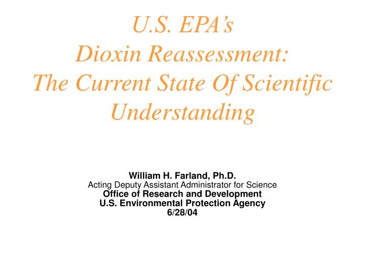 u s epa s dioxin reassessment the current state of scientific understanding