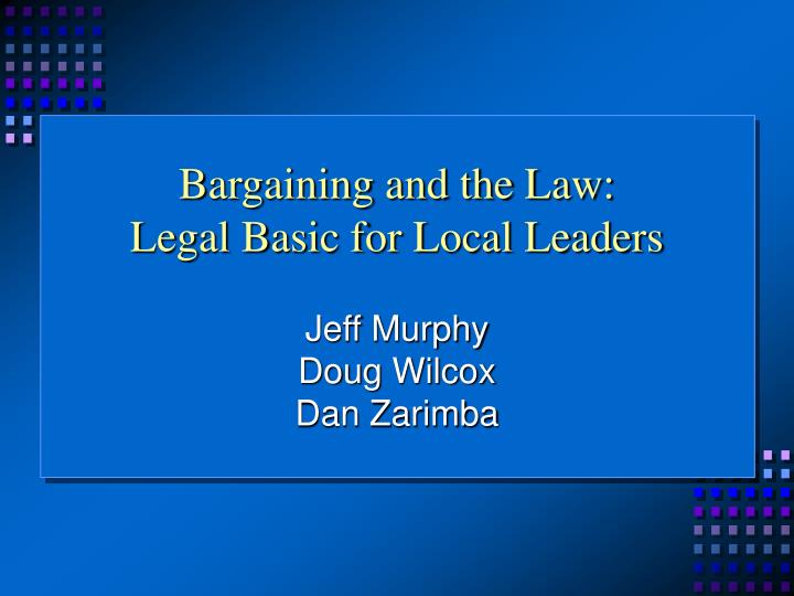 bargaining and the law legal basic for local leaders