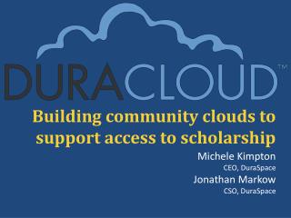 Building community clouds to support access to scholarship