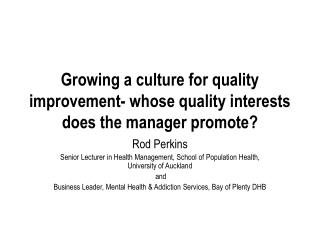 Growing a culture for quality improvement- whose quality interests does the manager promote?