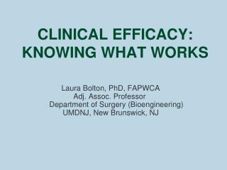 CLINICAL EFFICACY: KNOWING WHAT WORKS