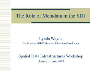 The Role of Metadata in the SDI