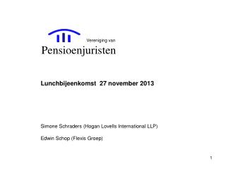 Lunchbijeenkomst 27 november 2013 Simone Schraders (Hogan Lovells International LLP)