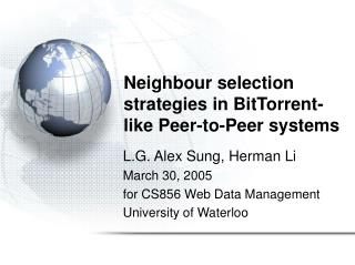 Neighbour selection strategies in BitTorrent-like Peer-to-Peer systems