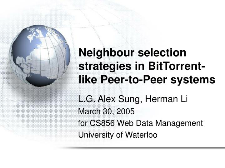 neighbour selection strategies in bittorrent like peer to peer systems