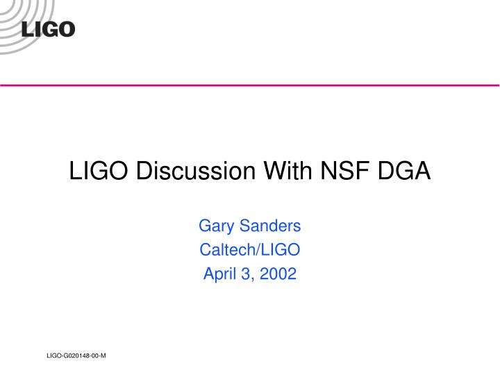 ligo discussion with nsf dga