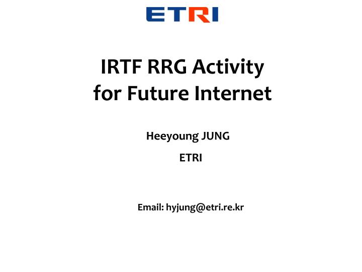 irtf rrg activity for future internet