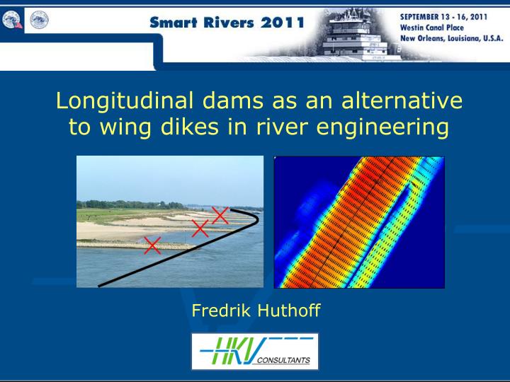 longitudinal dams as an alternative to wing dikes in river engineering