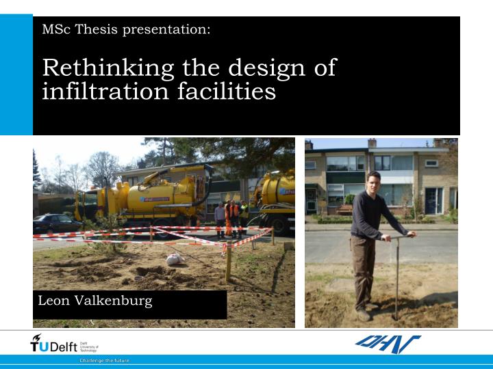 msc thesis presentation rethinking the design of infiltration facilities