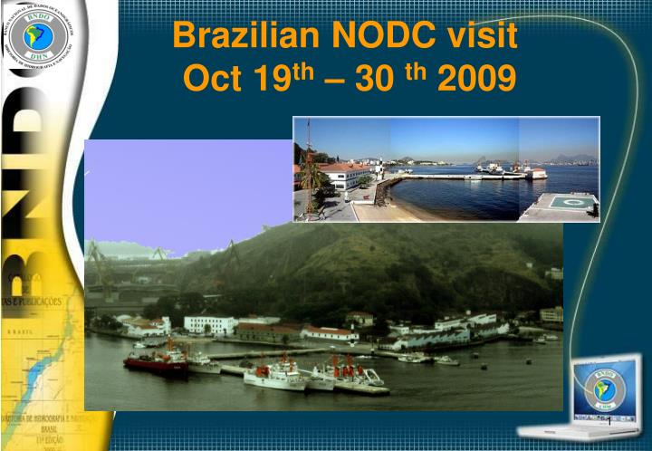 brazilian nodc visit oct 19 th 30 th 2009
