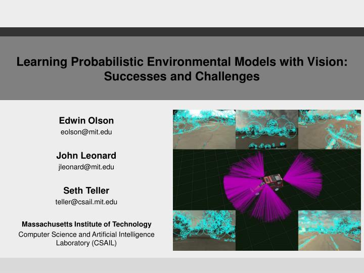 learning probabilistic environmental models with vision successes and challenges