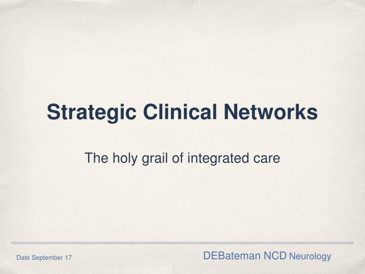 strategic clinical networks the holy grail of integrated care