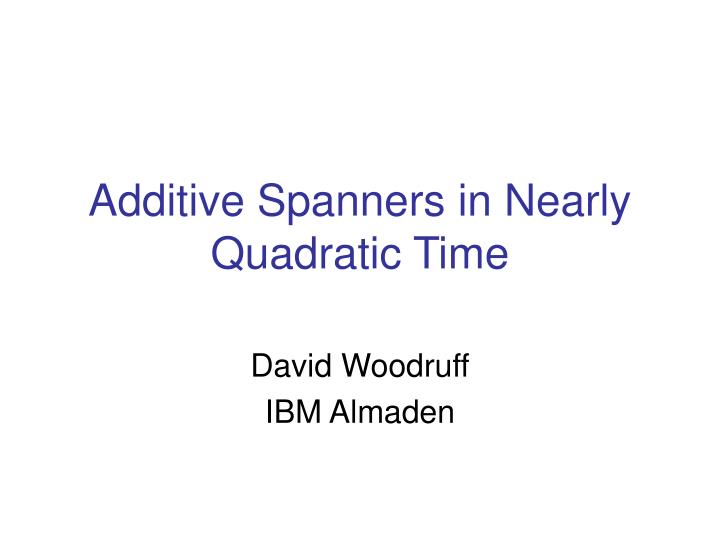 additive spanners in nearly quadratic time