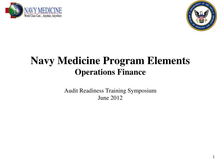 navy medicine program elements operations finance audit readiness training symposium june 2012