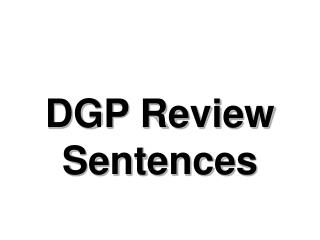 DGP Review Sentences
