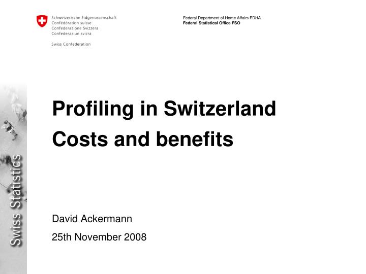 profiling in switzerland costs and benefits
