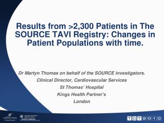 Dr Martyn Thomas on behalf of the SOURCE investigators.