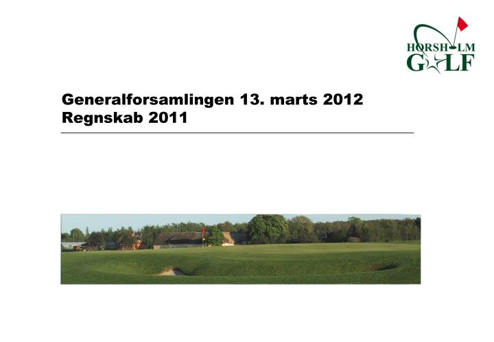 generalforsamlingen 13 marts 2012 regnskab 2011