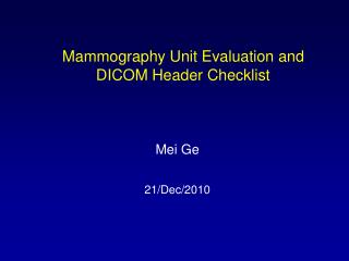Mammography Unit Evaluation and DICOM Header Checklist