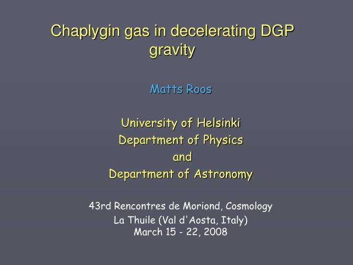 chaplygin gas in decelerating dgp gravity