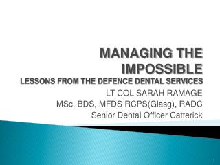 MANAGING THE IMPOSSIBLE LESSONS FROM THE DEFENCE DENTAL SERVICES