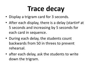 Trace decay