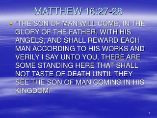 MATTHEW 16:27-28