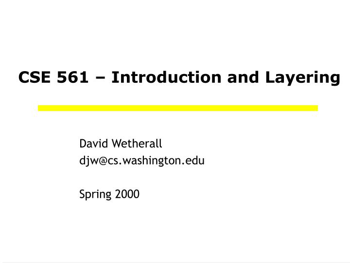 cse 561 introduction and layering
