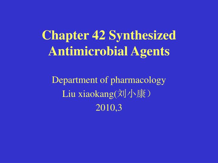 chapter 42 synthesized antimicrobial agents