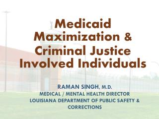 Medicaid Maximization &amp; Criminal Justice Involved Individuals
