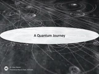 A Quantum Journey