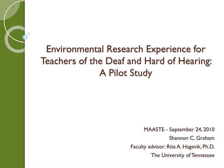 environmental research experience for teachers of the deaf and hard of hearing a pilot study